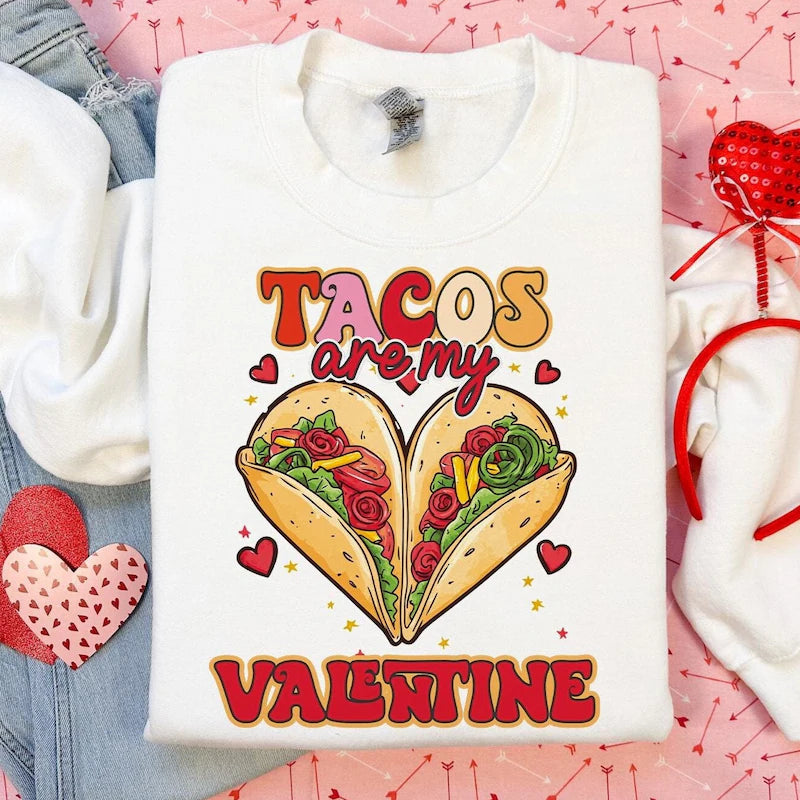 Tacos are my valentine