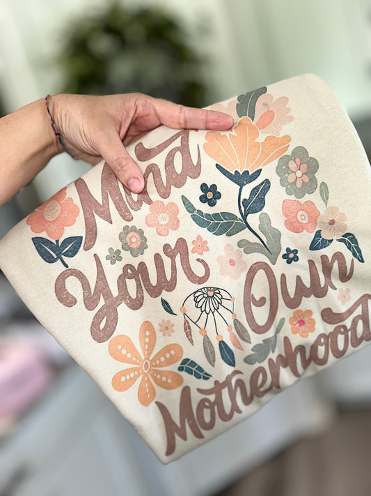 Mind your own motherhood