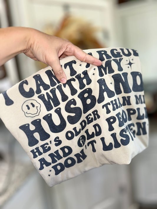 Can’t argue with my husband