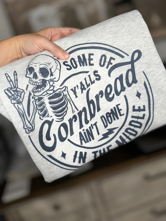Cornbread aint done (if you pick color in photo I will message you for color of shirt)