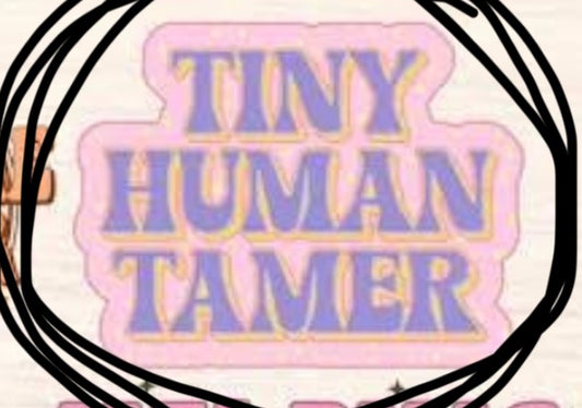 Tiny Human tamer